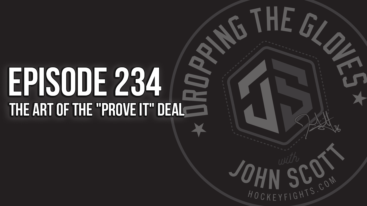 Dropping The Gloves Episode 234: The Art of the “Prove It” Deal