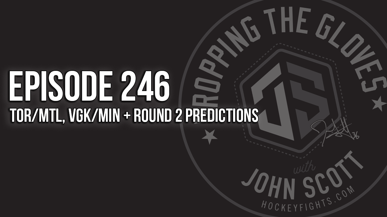 Dropping The Gloves Episode 246: TOR/MTL, VGK/MIN + Round 2 Predictions