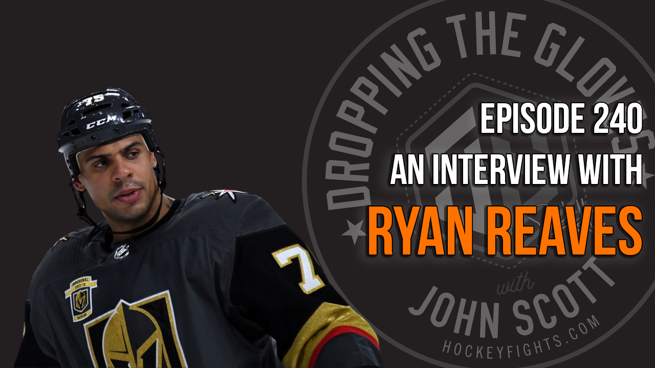 Dropping The Gloves Episode 240: Interview with Ryan Reaves, Vegas Golden Knights