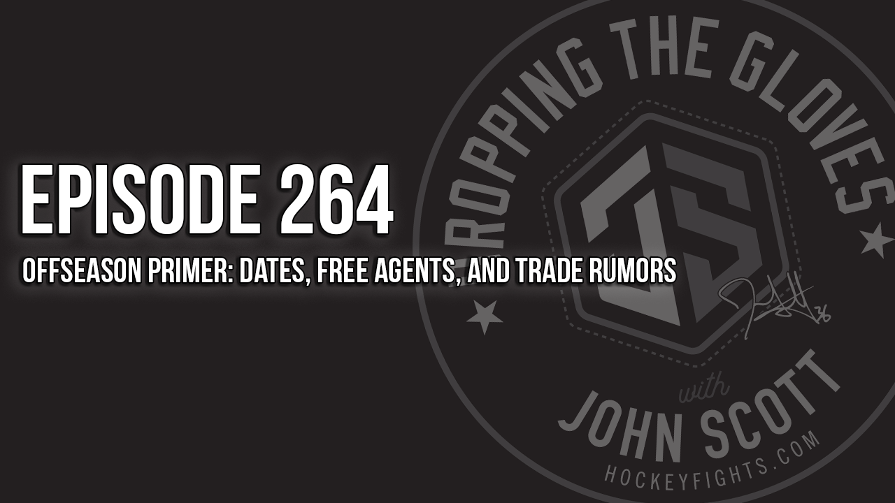 Dropping The Gloves Episode 264: Offseason Primer: Dates, Free Agents, and Trade Rumors