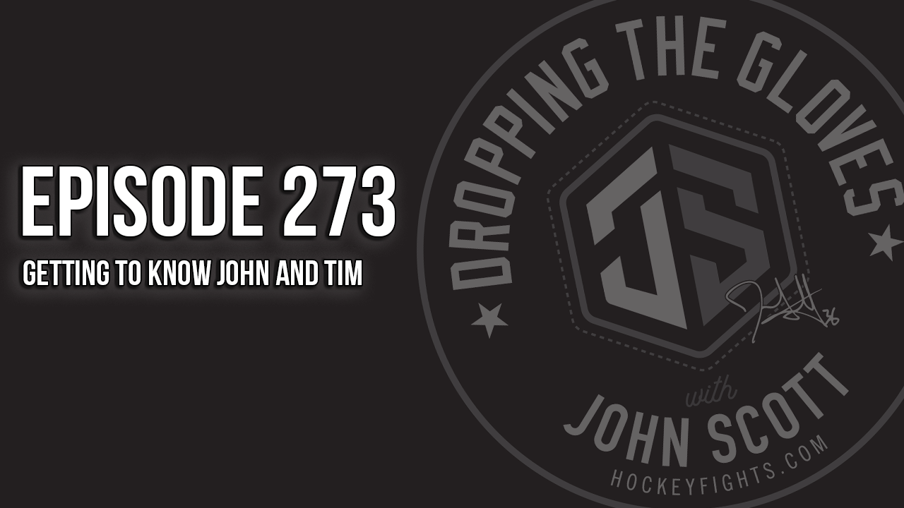 Dropping The Gloves Episode 273: Getting to Know John and Tim