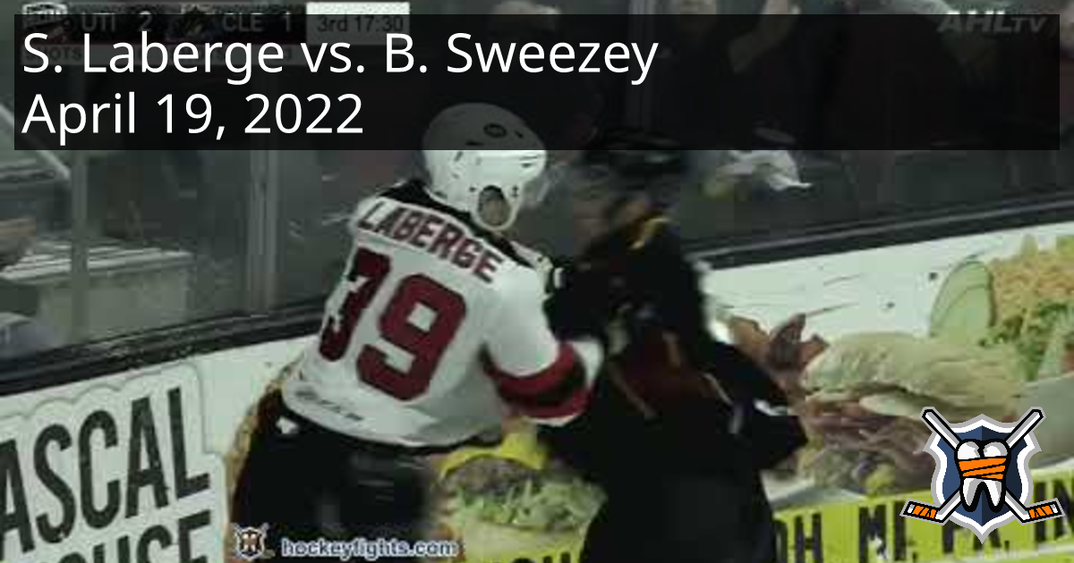 Samuel Laberge Vs. Billy Sweezey, April 19, 2022 - Utica Comets Vs ...